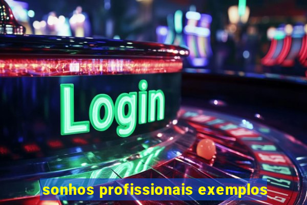 sonhos profissionais exemplos